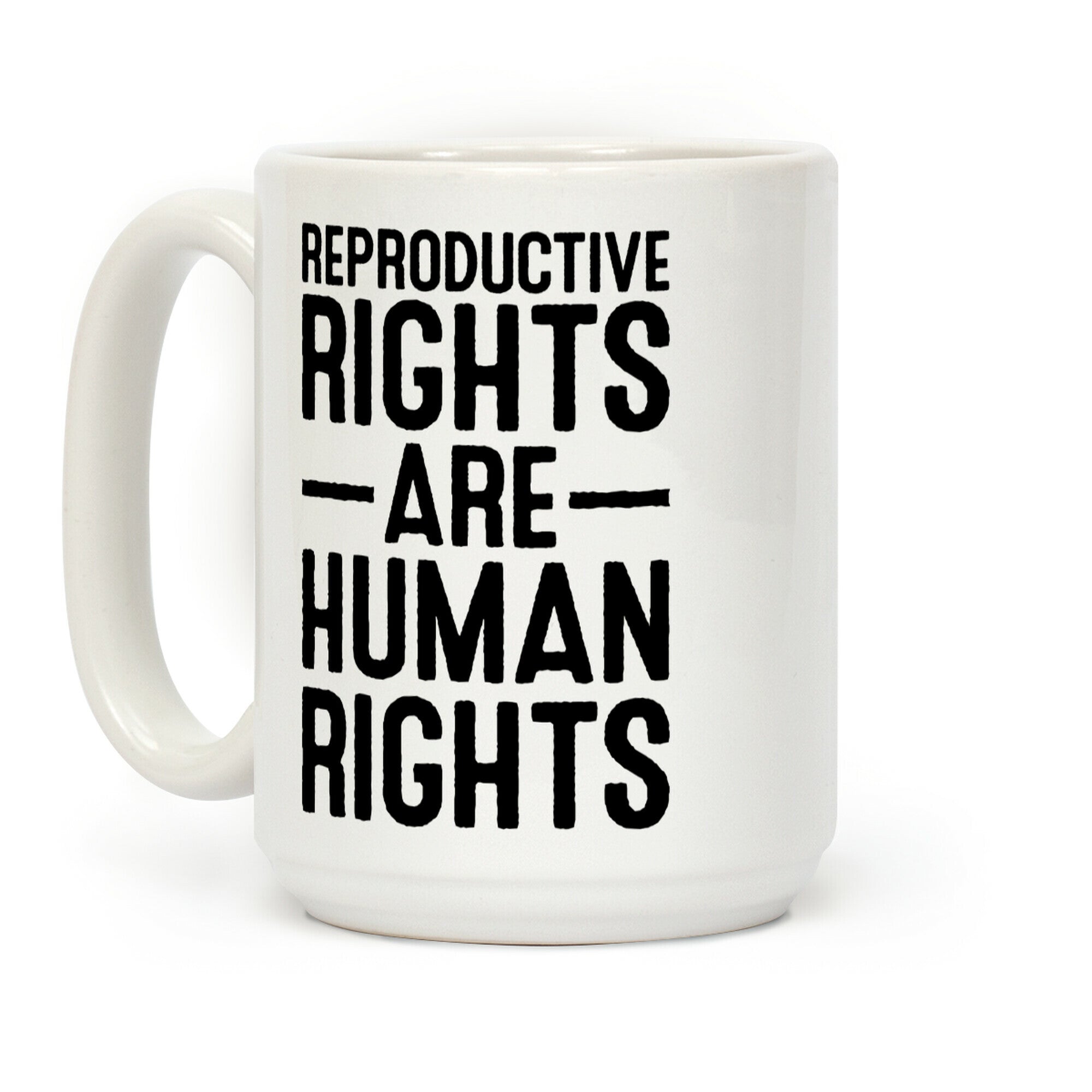Reproductive Rights Are Human Rights Coffee Mug